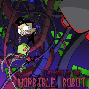 Invader Zim Night of the Horrible Robot Malfunction Poster